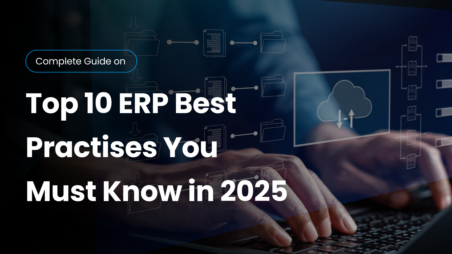 Top 10 Best Practices for ERP Implementation in 2025