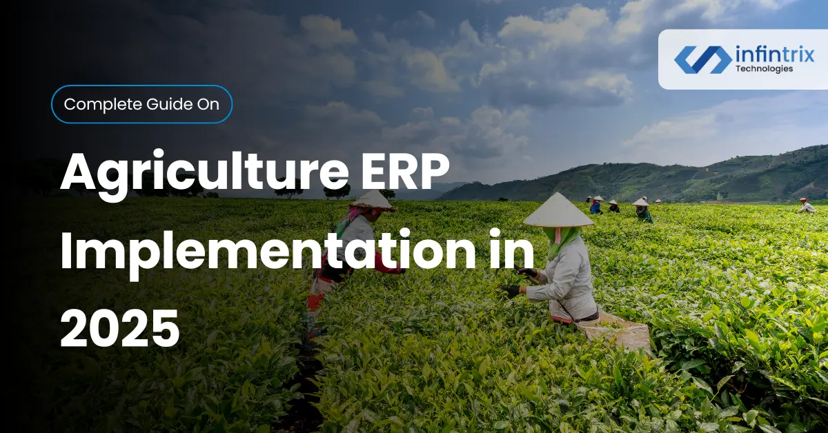 Agriculture ERP Implementation Guide 2025: From Farm to Finance