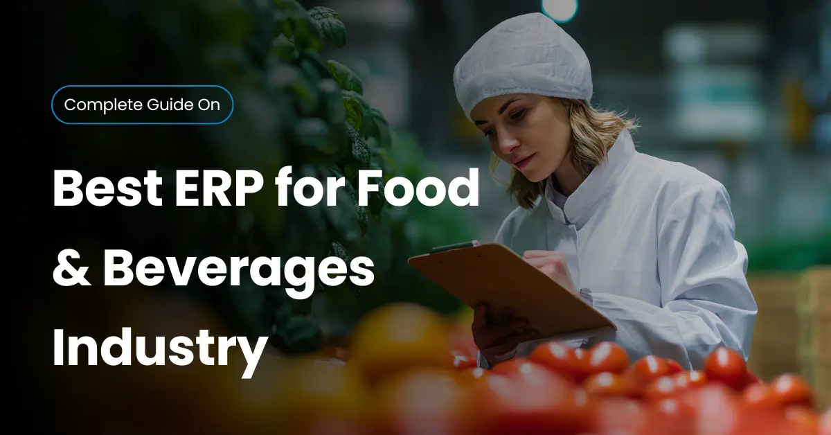 Best ERP Software for the Food & Beverage Industry 2025