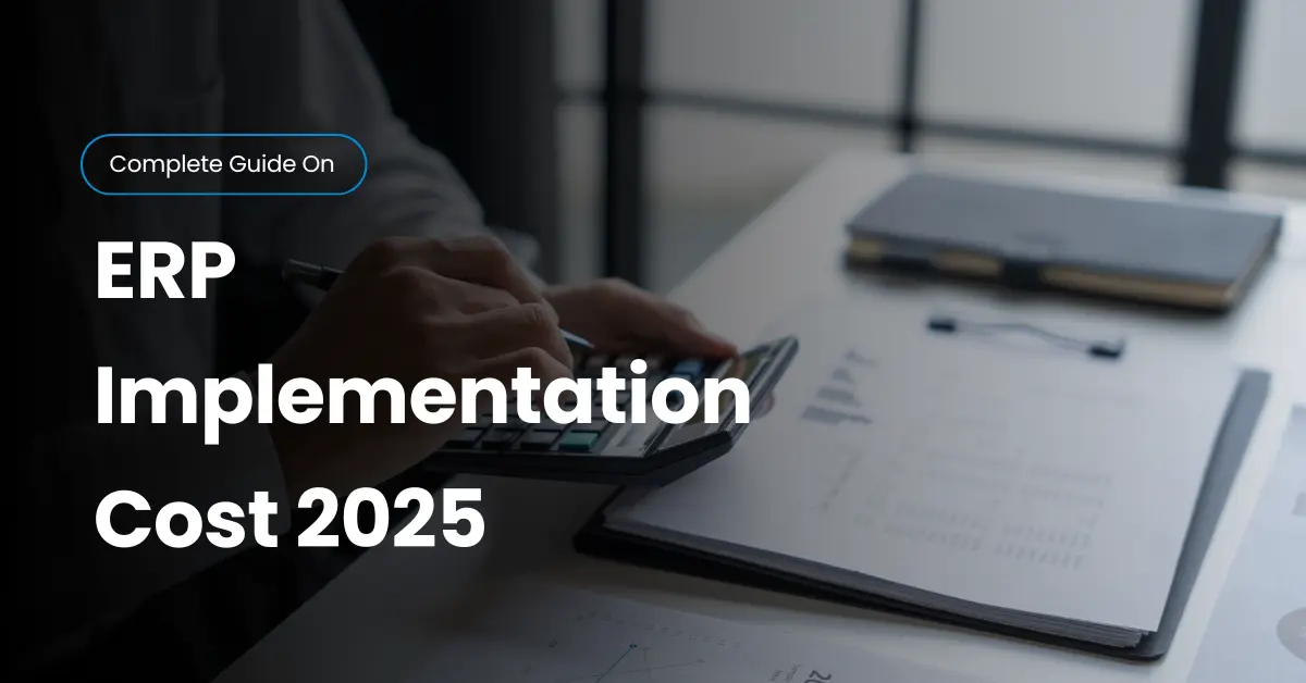ERP Implementation Cost in 2025 – The Expert's Guide