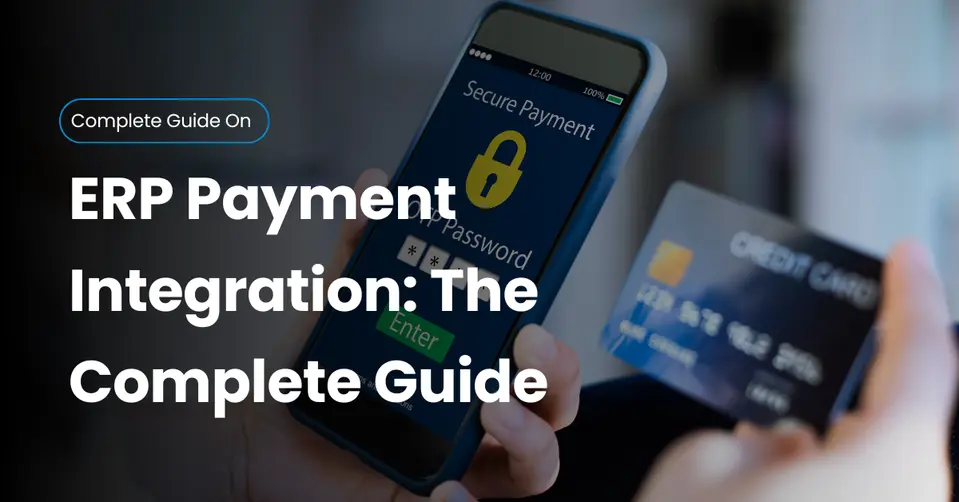 ERP Payment Integration: The Complete Guide for Businesses in 2025 - Cover Image