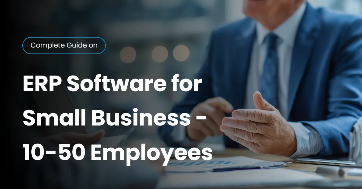 Best ERP Software for Small Businesses with 10-50 Employees