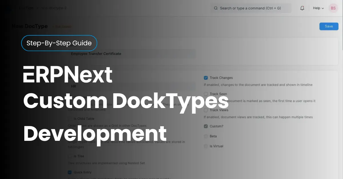 Creating a Custom DocType in ERPNext – Step-by-Step 2025 Guide