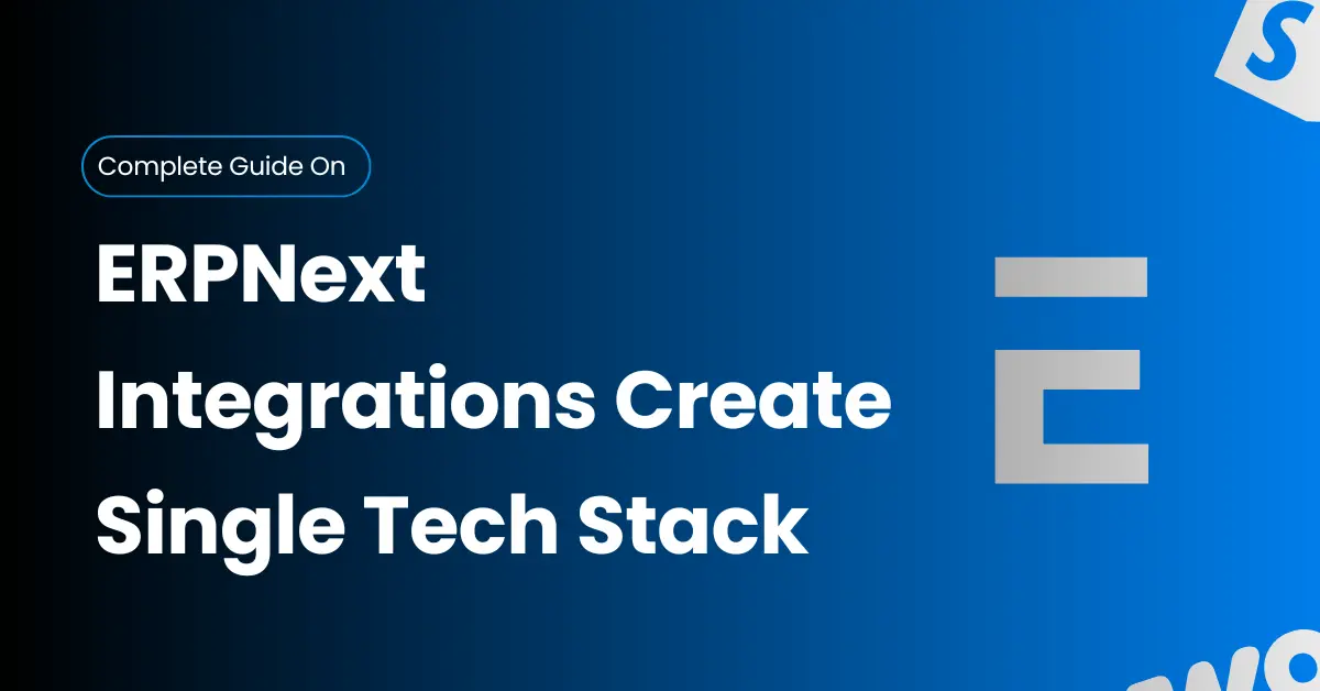 ERPNext Integrations: Creating a Single Tech Stack - Cover Image