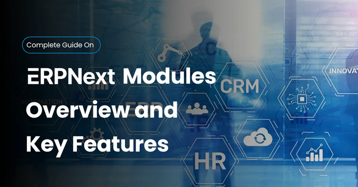 ERPNext Modules Overview: Key Features for Businesses - Cover Image