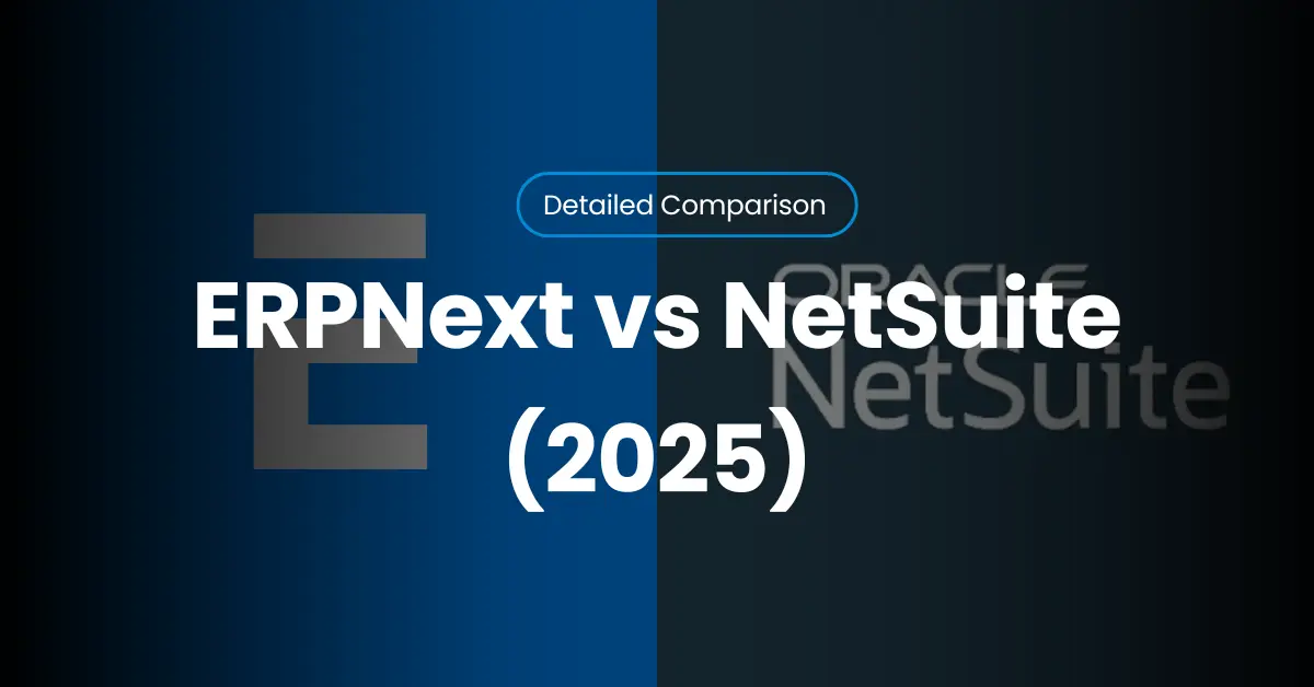 ERPNext vs NetSuite for Manufacturing 2025 – Expert Guide