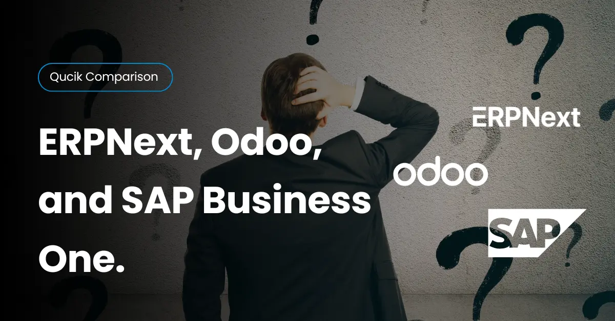 ERPNext vs Odoo vs SAP Business One: A Quick ERP Comparison for Manufacturers
