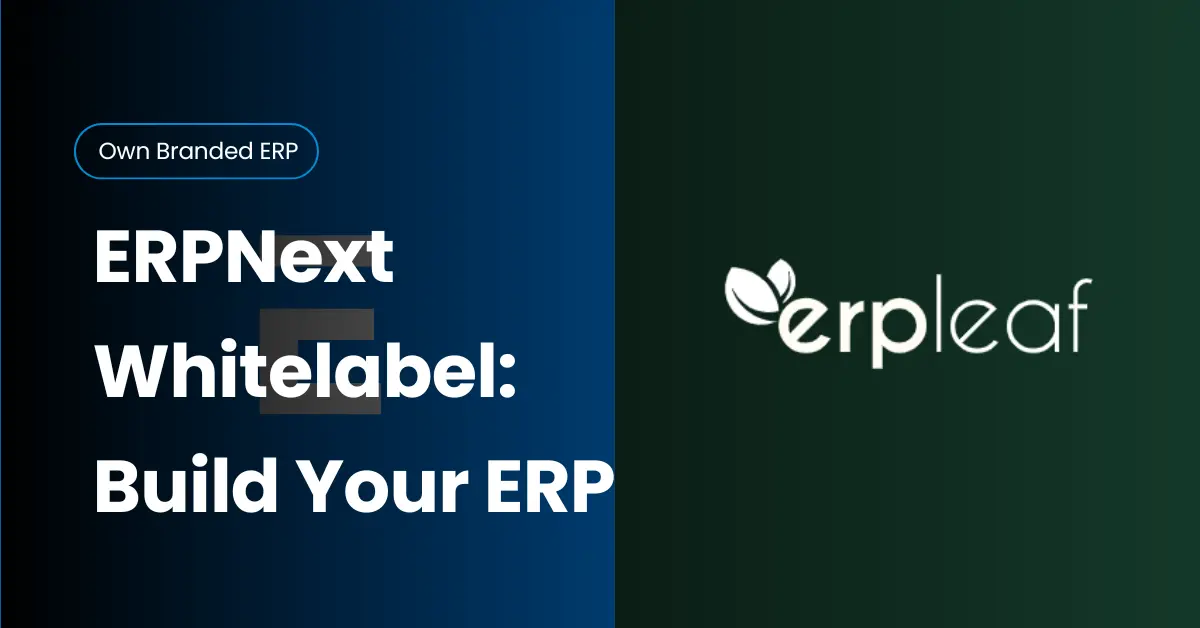 ERPNext Whitelabel: Build Your Own Branded ERP SaaS Solution