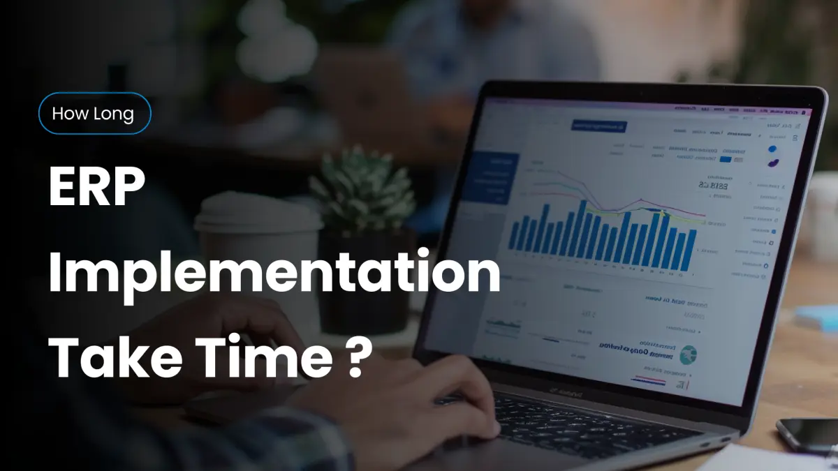 How Long Does It Take to Implement an ERP System? Complete Timeline &amp; Key Factors