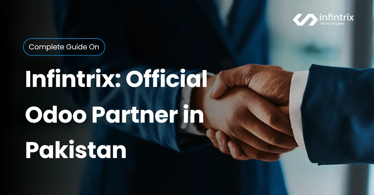Infintrix Technologies: Your Official Odoo Partner in Pakistan