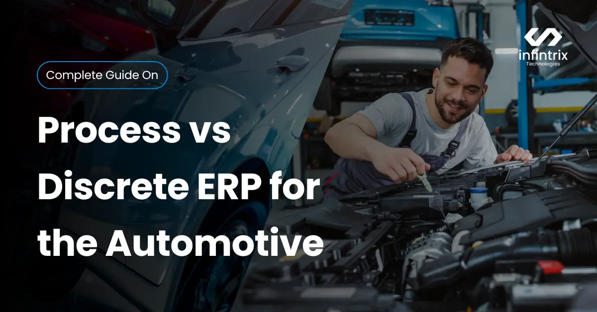 Process vs Discrete ERP Automotive: Which Is Right for Your Operation?