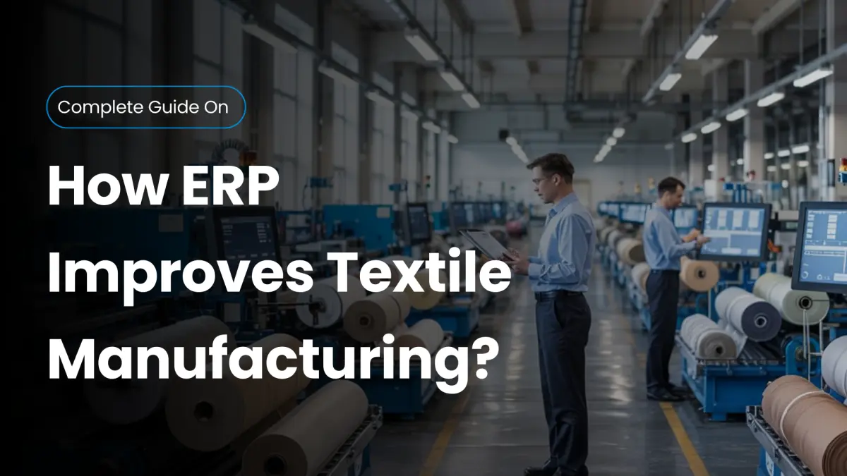 How ERP Improves Textile Manufacturing Process? - Cover Image